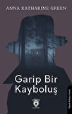 Garip Bir Kayboluş / Anna Katharine Green