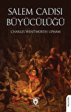 Salem Cadısı Büyücülüğü / Charles Wentworth Upham