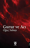 Gurur ve Acı / Oğuz Subaşı