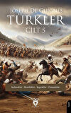 Türkler Cilt 5 / Joseph de Guignes