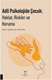 Adli Psikolojide Çocuk: Haklar, Riskler ve Koruma