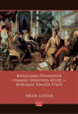 Batılılaşma Döneminde Osmanlı Sarayında Müzik ve Kurumsal Kimliğe Etkisi / Hilda Lostar
