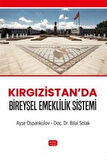 Kırgızistan'da Bireysel Emeklilik Sistemi / Bilal Solak