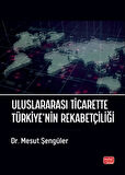 Uluslararası Ticarette Türkiye’nin Rekabetçiliği