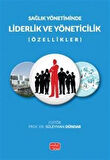 Sağlık Yönetiminde Liderlik ve Yöneticilik (Özellikler) / Kolektif