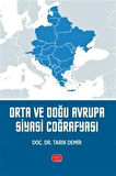 Orta ve Doğu Avrupa Siyasi Coğrafyası / Tarık Demir