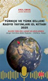 Türkçe ve Türk Dilleri Radyo Yayınları El Kitabı 2025 / Erol Emon