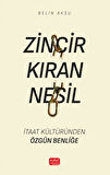 Zincir Kıran Nesil - İtaat Kültüründen Özgün Benliğe