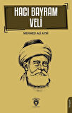 Hacı Bayram Veli / Mehmed Ali Ayni