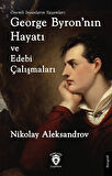 George Byron'nın Hayatı ve Edebi Çalışmaları / Nikolay Aleksandrov