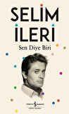 Sen Diye Biri / Selim İleri