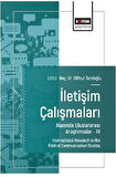 İletişim Çalışmaları Alanında Uluslararası Araştırmalar – IV