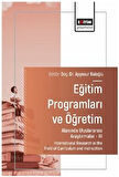 Eğitim Programları ve Öğretim Alanında Uluslararası Araştırmalar - III