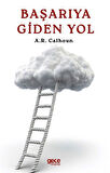 Başarıya Giden Yol / A. R. Calhoun