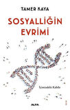 Sosyalliğin Evrimi & İçimizdeki Kabile / Tamer Kaya