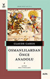 Osmanlılardan Önce Anadolu / Claude Cahen