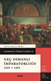 Cambridge Türkiye Tarihi 3 / Geç Osmanlı İmparatorluğu 1603-1839 (Karton Kapak) / Suraiya N. Faroqhi