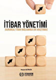 İtibar Yönetimi (Kurumsal İtibar Bağlamında Bir Araştırma) / Hasan Altincik