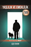 Yaşlılık ve Emeklilik / Prof. Dr. Recep Cengiz Akçay