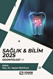 Sağlık - Bilim 2025: Odontoloji 1 / Doç. Dr. Veysel Eratilla