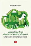 İklim Değişikliği İle Mücadelede Karbon Nötr Kent & Karbon Nötr Kentler Birliği Örneği / Abdulgazi Yıkıcı
