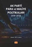 AK Parti Para ve Maliye Politikaları 2018-2023 / Ünal Eryılmaz