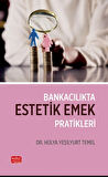 Bankacılıkta Estetik Emek Pratikleri