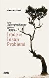 Arthur Schopenhauer ve Nurettin Topçu’da İrade ve İnsan Problemi