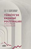 Türkiye'de Ekonomi Politikaları Uygulamaları ve Yansımaları / Zeynep Karaçor