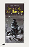 İrlandalı Bir Hayalet James Clarence Mangan