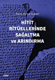 Hitit Ritüellerinde Sağaltma ve Arındırma / Hilal Kutlu Alancı