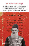 Ahmed Midhat Efendi'nin Tarih-i Ulum'una Dair İzah, Şerh ve Mütaalar / Ahmet Cevdet Paşa