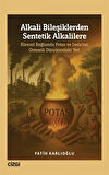 Alkali Bileşiklerden Sentetik Alkalilere & Küresel Bağlamda Potas ve Soda'nın Osmanlı Dünyasındaki Yeri / Fatih Karlıoğlu