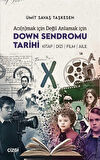 Acı(n)mak için Değil Anlamak için Down Sendromu Tarihi / Ümit Savaş Taşkesen