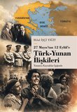 27 Mayıs'tan 12 Eylül'e Türk-Yunan İlişkileri Yunanca Kaynaklar Işığında / Hilal İşçi Yiğit