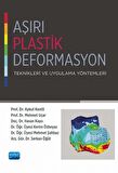 Aşırı Plastik Deformasyon Teknikleri ve Uygulama Yöntemleri