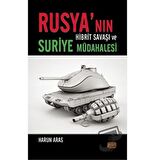 Rusya’nın Hibrit Savaşı ve Suriye Müdahalesi
