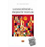 Latans Dönemi ve Projektif Testler