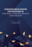 Sürdürülebilir Üretim Göstergeleri ve Kurumsal Sürdürülebilirlik Performansı