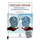 Ergenlik Dönemi Riskli Davranışlar ve Psikolojik Müdahale Yöntemleri