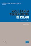 Yaşlı Bakım Teknikerinin El Kitabı