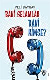 Baki Selamlar Baki Kimse?