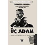 Üç Adam: Kemal Atatürk - Mussolini - Roosevelt