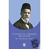 İttihat ve Terakki Anılarım