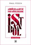 Abdülhamid’in Son Günlerinde İstanbul