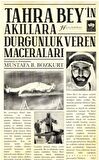 Tahra Bey'in Akıllara Durgunluk Veren Maceraları