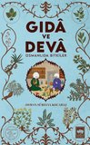 Gıdâ ve Devâ Osmanlıda Bitkiler