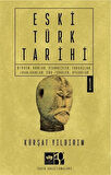 Eski Türk Tarihi Cilt 1 & Ötüken: Hunlar, Xianbeiler, Tabgaçlar, Juanjuanlar, Gök-Türkler, Uygurlar / Kürşat Yıldırım