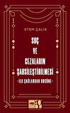 Suç ve Cezaların Şahsileştirilmesi & İlk Çağlardan Bugüne / Etem Çalık