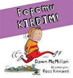 Popomu Kırdım! / Dawn McMillan